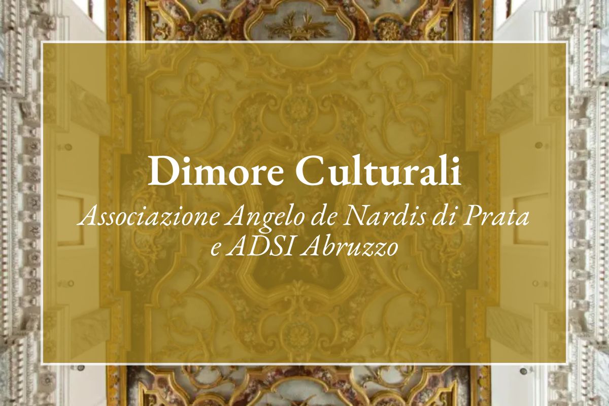 Dimore Culturali - Associazione Angelo de Nardis di Prata e ADSI Abruzzo