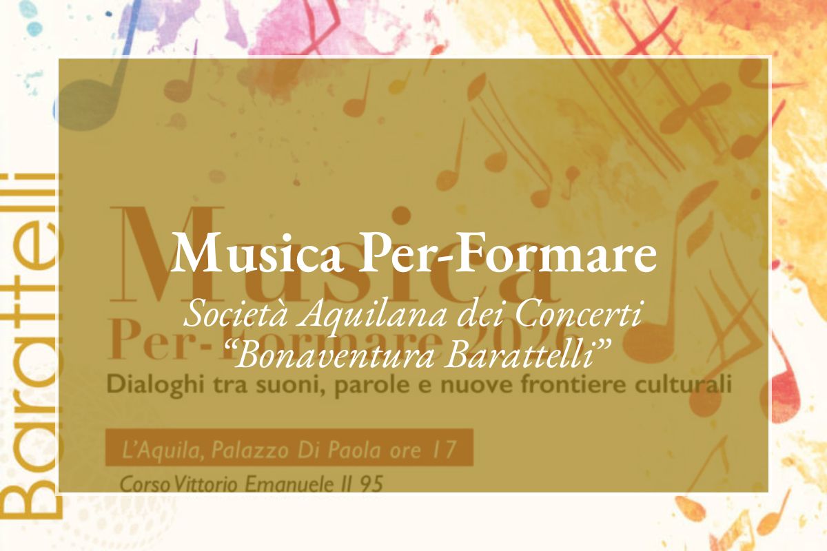 Musica Per-Formare - Società Aquilana dei Concerti "Bonaventura Baratelli"