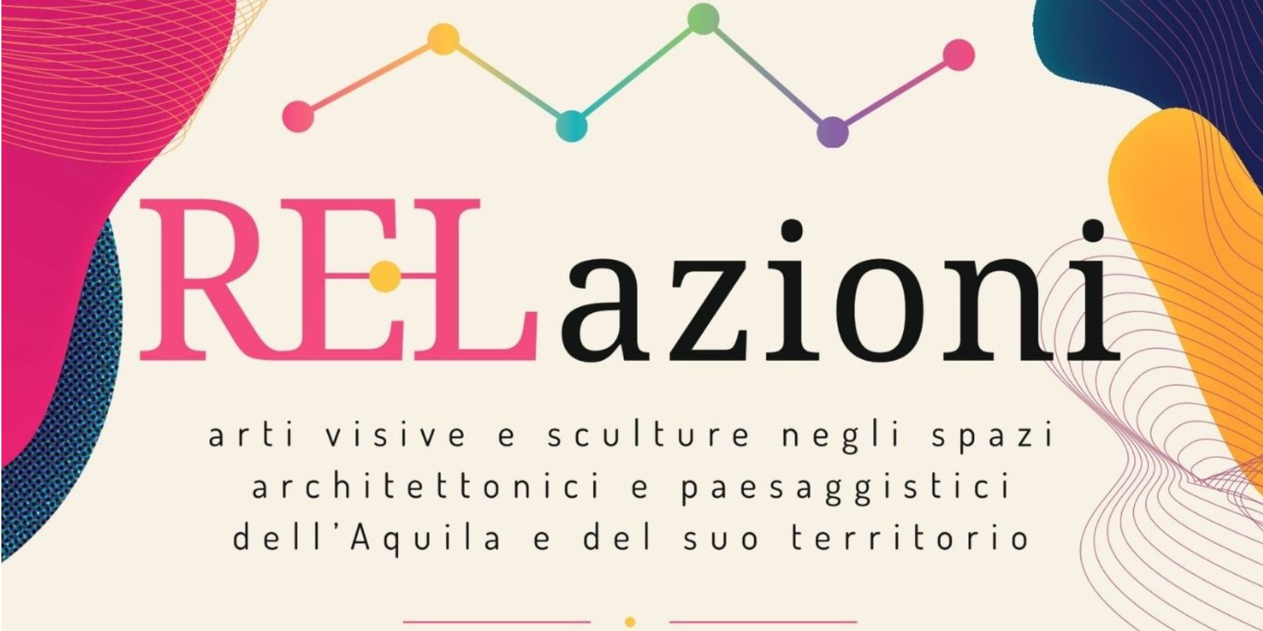 “RELazioni”: L’Aquila diventa un museo a cielo aperto con le sei Accademie di Belle Arti italiane.