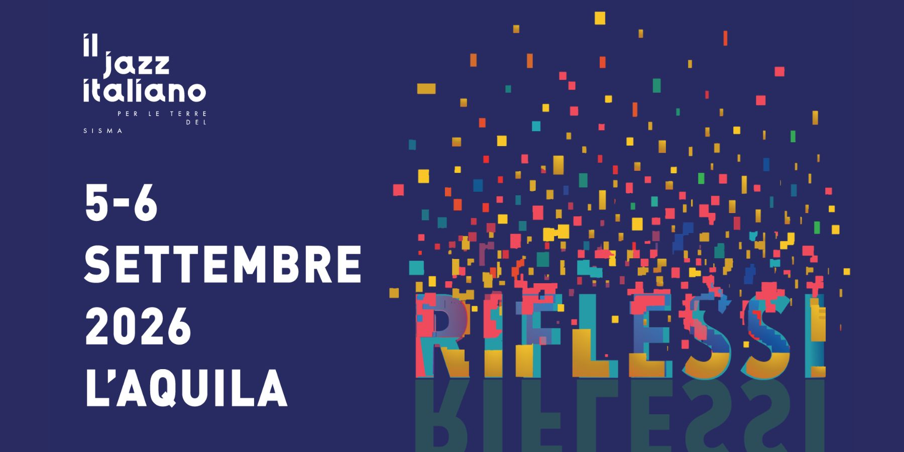 Il jazz italiano per le terre del sisma – XII edizione "Riflessi", L'Aquila, 5-6 settembre 2026
